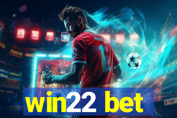 win22 bet